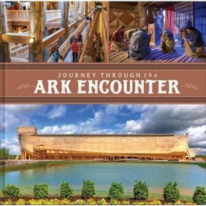 Journey Through the Ark Encounter -- Answers in Genesis